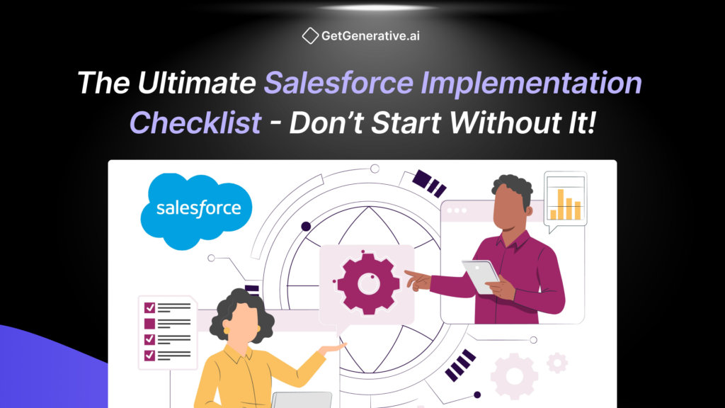 The Ultimate Salesforce Implementation Checklist – Don’t Start Without It!