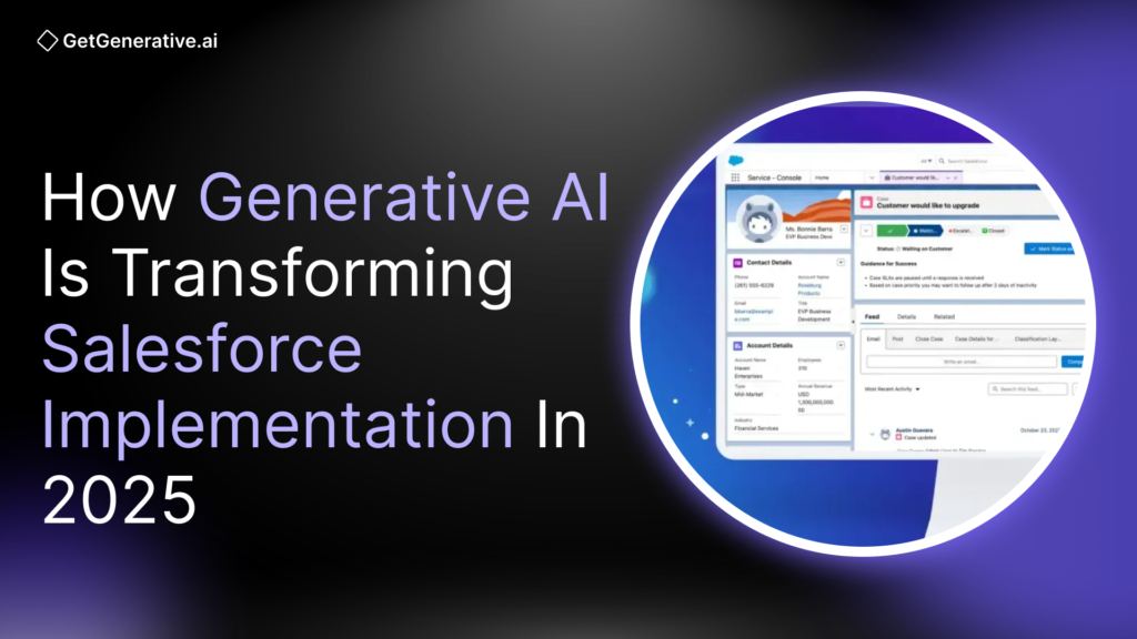 How Generative AI Is Transforming Salesforce Implementation in 2025