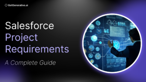 Salesforce Project Requirements: A Complete Guide for 2025