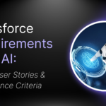Salesforce Requirements with AI: Epics, User Stories & Acceptance Criteria
