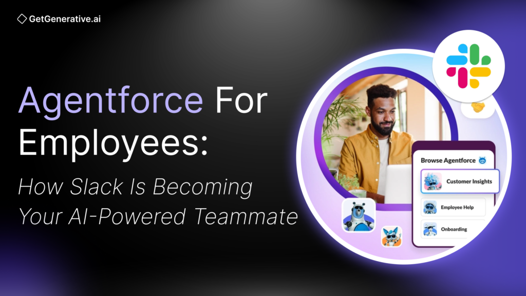 Agentforce for Employees: How Slack Is Becoming Your AI-Powered Teammate