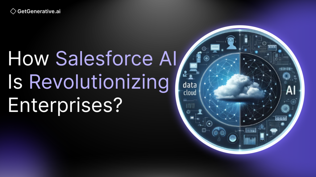 How Salesforce AI Is Revolutionizing Enterprises?