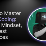 How to Master Vibe Coding: Tools, Mindset, and Best Practices