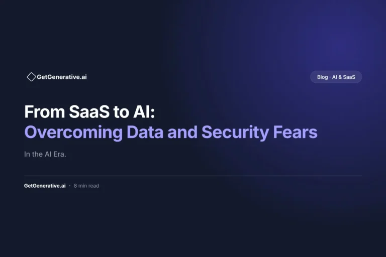 From SaaS to AI: Overcoming Data and Security Fears in the AI Era
