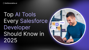 Top AI Tools Every Salesforce Developer Should Know in 2025