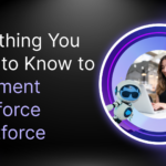 Everything You Need to Know to Implement Salesforce Agentforce in 2025
