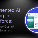Fragmented AI Tooling in Salesforce: The Hidden Cost of Context Switching