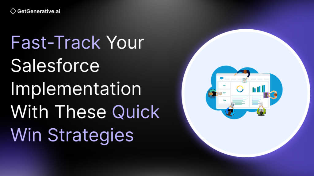 Fast-Track Your Salesforce Implementation With These Quick Win Strategies