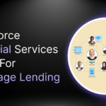 Salesforce Financial Services Cloud for Mortgage Lending