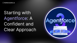 Starting with Agentforce: A Confident and Clear Approach