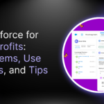 Salesforce for Nonprofits: Problems, Use Cases, and Tips