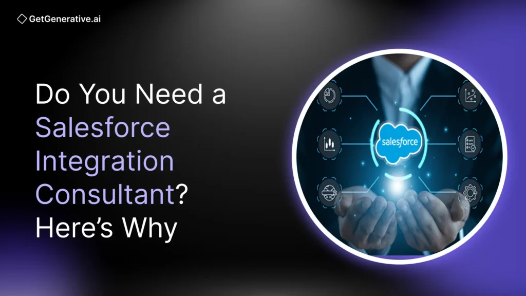 Do You Need a Salesforce Integration Consultant? Here’s Why