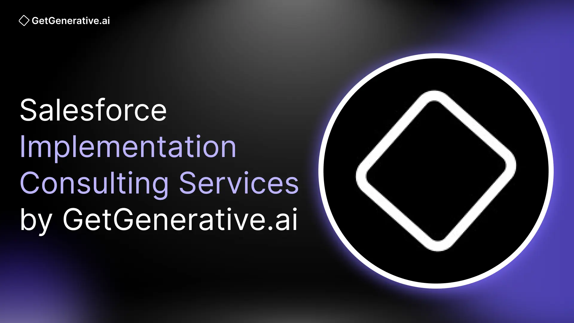 Salesforce Implementation Consulting Services by GetGenerative.ai