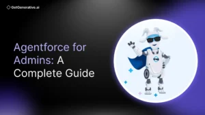 Agentforce for Admins: A Complete Guide