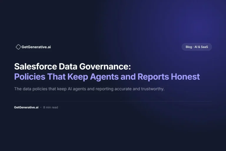 Salesforce Data Governance: Policies That Keep Agents and Reports Honest
